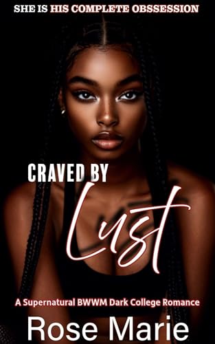Craved By Lust : A Supernatural BwWm Dark College Romance