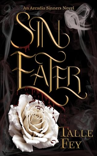 Sin Eater: An Arcadia Sinners Novel