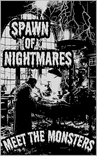 SPAWN OF NIGHTMARES: Meet The Monsters
