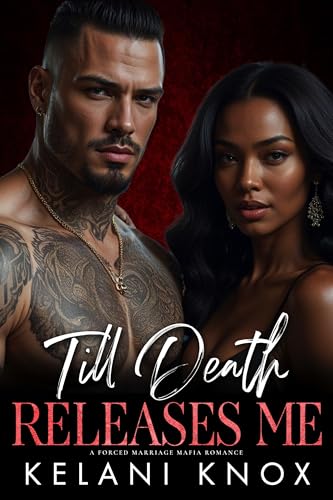 Till Death Releases Me: A Dark Mafia Romance