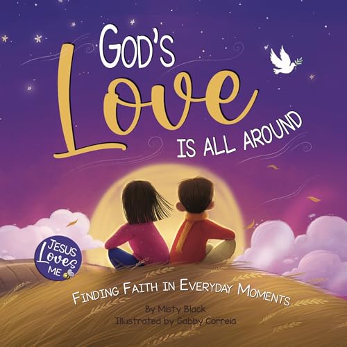 God’s Love Is All Around: Finding Faith in Everyday Moments