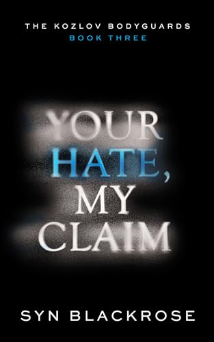 Your Hate, My Claim ( The Kozlov Bodyguards #3)