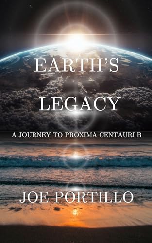 Earth's Legacy: A Journey to Proxima Centauri B