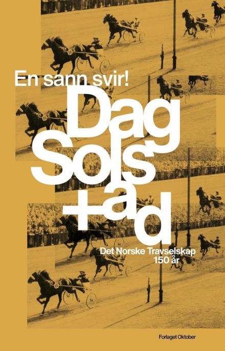 En sann svir! Det Norske Travselskap 150 år