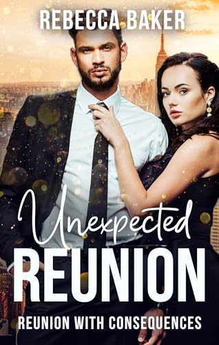 Unexpected Reunion: Reunion with Consequences