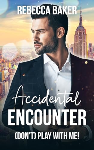 Accidental Encounter: (Don't) Play with Me!