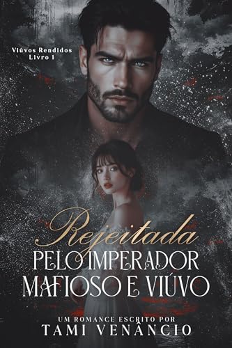 Rejeitada pelo Imperador Mafioso e Viúvo