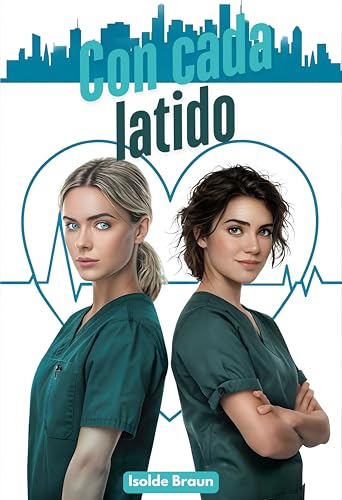 Con cada latido: Un romance enemies to lovers en el hospital (Latidos nº 1)
