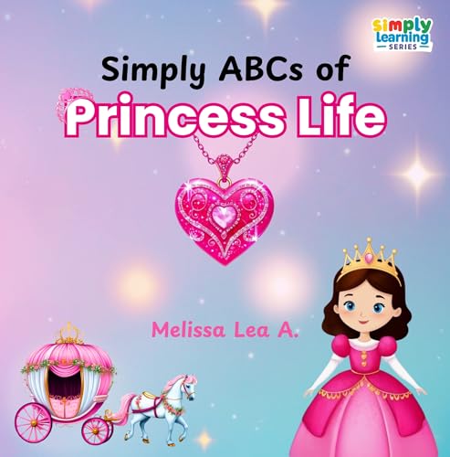 Simply ABCs of Princess Life by Melissa Lea A | Goodreads