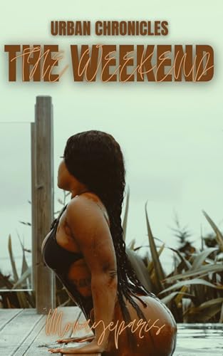 Urban Chronicles: The Weekend