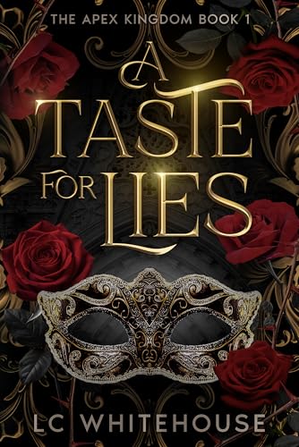 A Taste For Lies: The Apex Kingdom Book 1