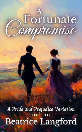 A Fortunate Compromise: A Pride and Prejudice Variation
