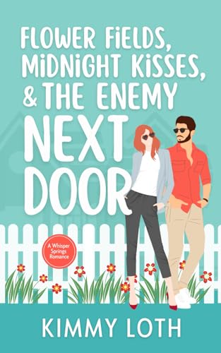 Flower Fields, Midnight Kisses, and The Enemy Next Door
