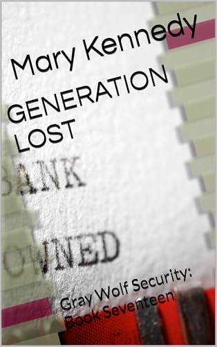GENERATION LOST: Gray Wolf Security: Book Seventeen