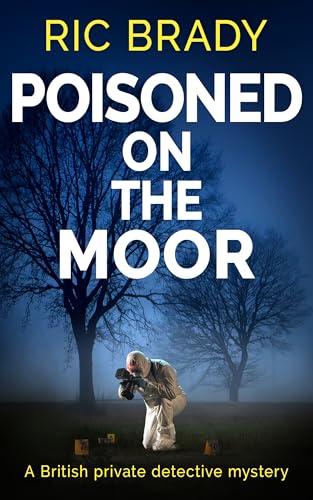 Poisoned on the Moor: A British private detective mystery