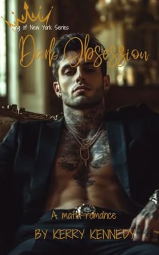 Dark Obsession: A Dark, Mafia, Arranged Marriage, Enemies To Lovers Romance (The King Of New York Book 1)