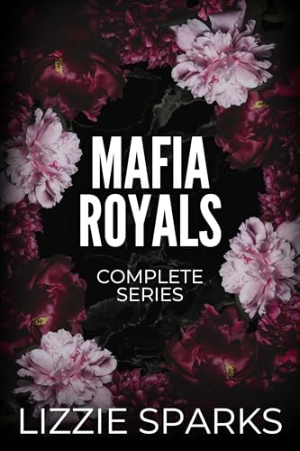 The Mafia Royals Complete Collection: A Dark Mafia Romance Box Set