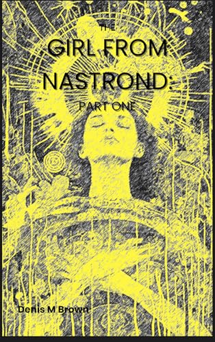 The Girl From Nastrond: Part One
