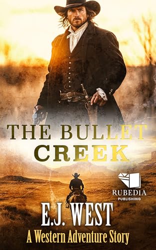 The Bullet Creek: A Classic Western Adventure