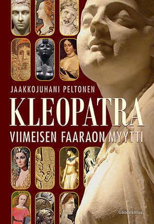 Kleopatra : viimeisen faaraon myytti