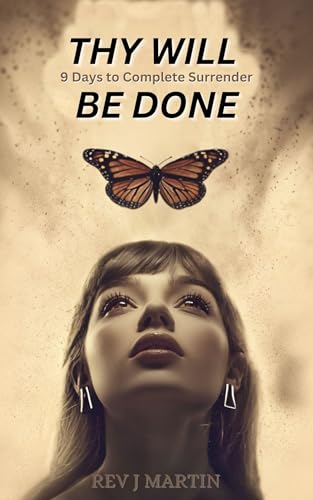 Thy Will Be Done: 9 Days To Complete Surrender