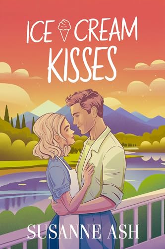 Ice Cream Kisses: A Sweet Single Dad Age Gap Romance