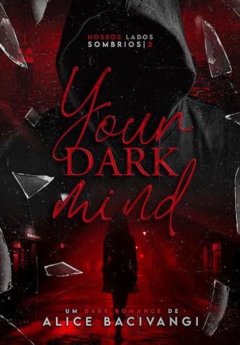 Your Dark Mind (Sua Mente Sombria): Um dark romance com stalker (Nossos Lados Sombrios Livro 2)