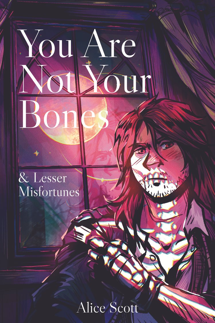 You Are Not Your Bones and Lesser Misfortunes