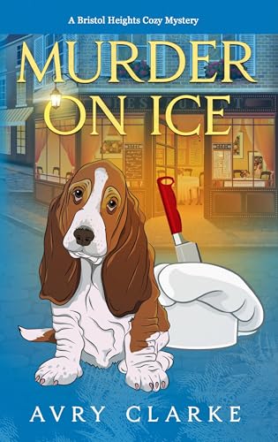 Murder on Ice: A Bristol Heights Cozy Mystery