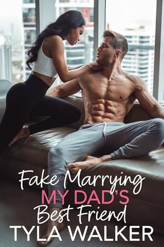 Fake Marrying My Dad's Best Friend