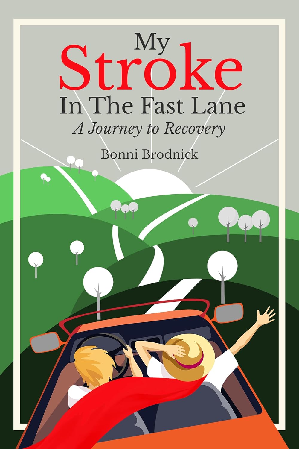 My Stroke in the Fast Lane: A Journey to Recovery