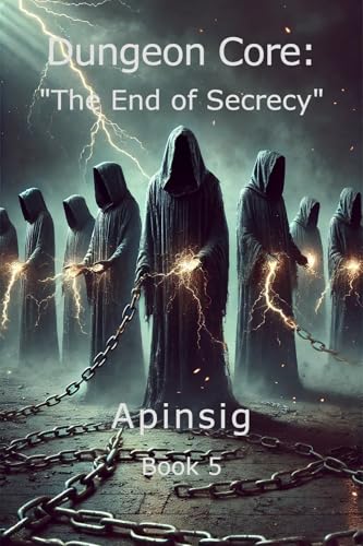 Dungeon Core: "The End of Secrecy" (Book 5)