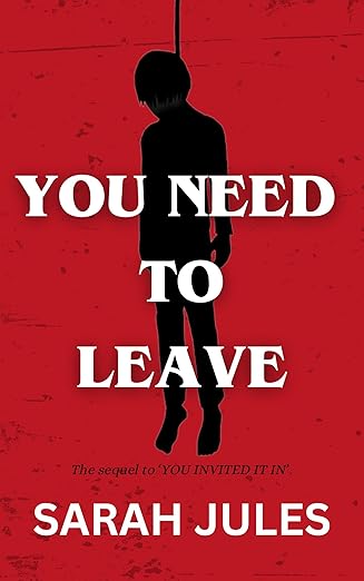 YOU NEED TO LEAVE: The sequel to 'You Invited It In'