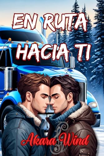 En ruta hacia ti: (Un BL que te acelerará el corazón)