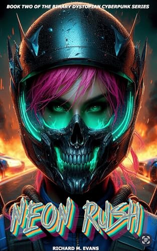Neon Rush: Book Two of the BINARY dystopian cyberpunk series
