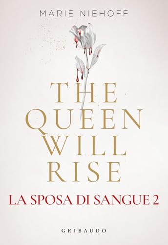 The Queen Will Rise (La sposa di sangue #2)