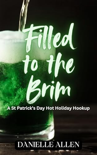 Filled to the Brim: A St. Patrick's Day Hot Holiday Hookup