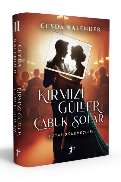 Kırmızı Güller Çabuk Solar 2 - Hayat Dönemeçleri
