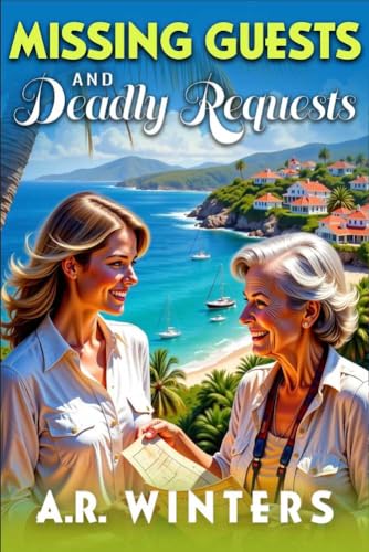 Missing Guests and Deadly Requests: A Cozy Tiffany Black Travel Mystery