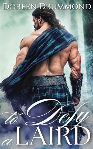 To Defy A Laird: An Enemies-to-Lovers Scottish Historical Adventure Romance