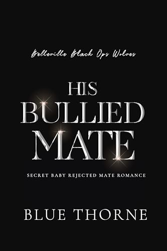 His Bullied Mate: Secret Baby Rejected Mate Romance