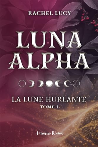 Luna Alpha (La Lune Hurlante t. 1)