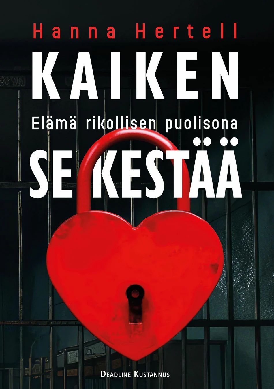 Kaiken se kestää - Elämä rikollisen puolisona
