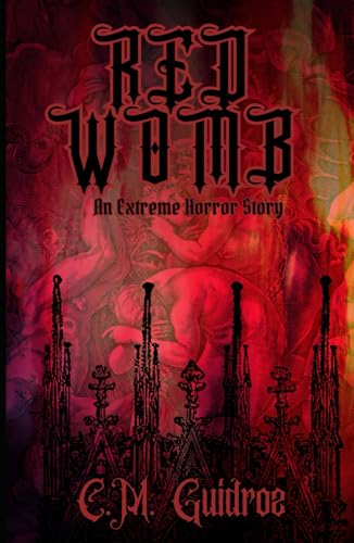 Red Womb: An Extreme Horror Story