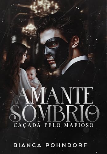 Amante Sombrio: Caçada pelo Mafioso
