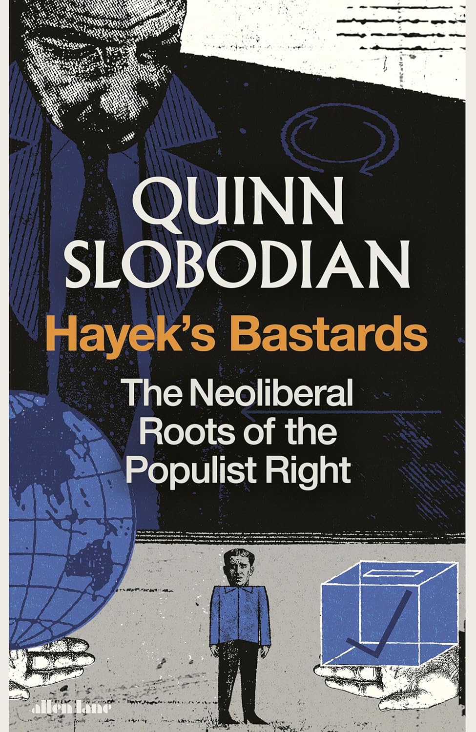 Hayek's Bastards: Race, Gold, IQ, and the Capitalism of the Far Right