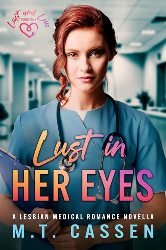Lust in her Eyes: Lust and Love: a Lesbian Medical Romance Novella