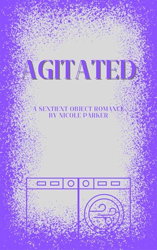 Agitated: A Sentient Object Romance
