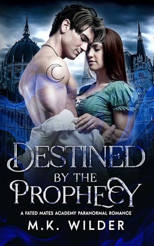 Destined by the Prophecy: A Fated Mates Academy Paranormal Romance