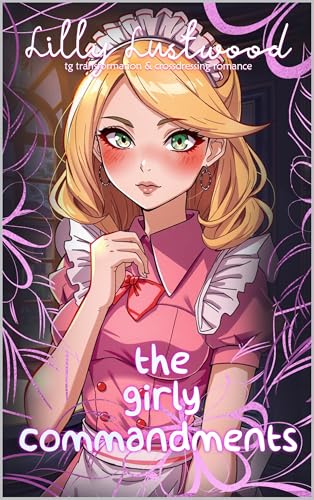 The Girly Commandments: Transgender Transformation and Crossdressing Romance
